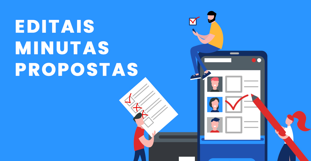 Edital, propostas e minutas